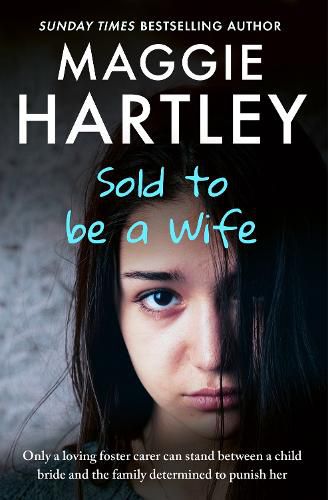 Cover image for Sold To Be A Wife: Only a determined foster carer can stop a terrified girl from becoming a child bride