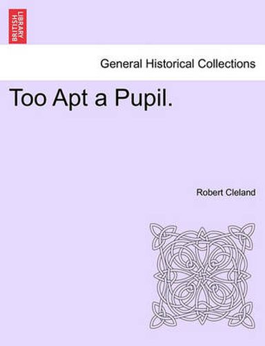 Cover image for Too Apt a Pupil.