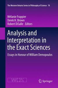 Cover image for Analysis and Interpretation in the Exact Sciences: Essays in Honour of William Demopoulos