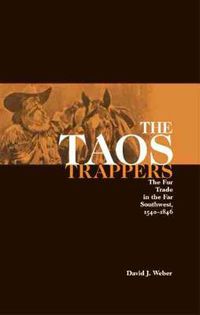 Cover image for The Taos Trappers: The Fur Trade in the Far Southwest, 1540-1846