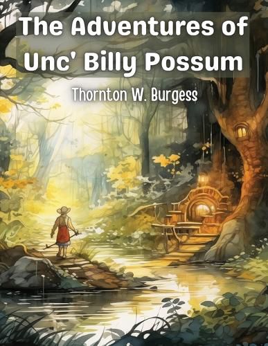 Cover image for The Adventures of Unc' Billy Possum