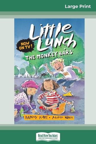 The Monkey Bars: Little Lunch Series (16pt Large Print Edition)