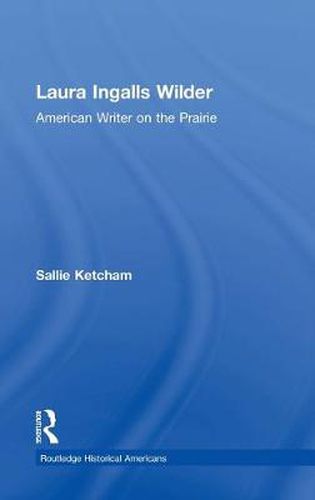 Cover image for Laura Ingalls Wilder: American Writer on the Prairie