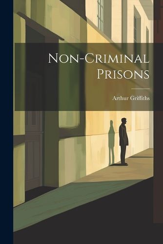 Cover image for Non-Criminal Prisons