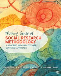 Cover image for Making Sense of Social Research Methodology: A Student and Practitioner Centered Approach