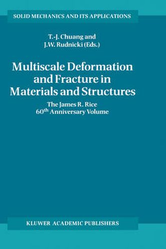 Multiscale Deformation and Fracture in Materials and Structures: The James R. Rice 60th Anniversary Volume