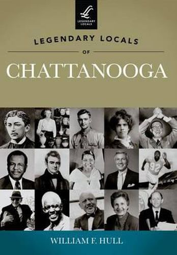 Cover image for Legendary Locals of Chattanooga