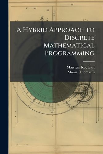 Cover image for A Hybrid Approach to Discrete Mathematical Programming