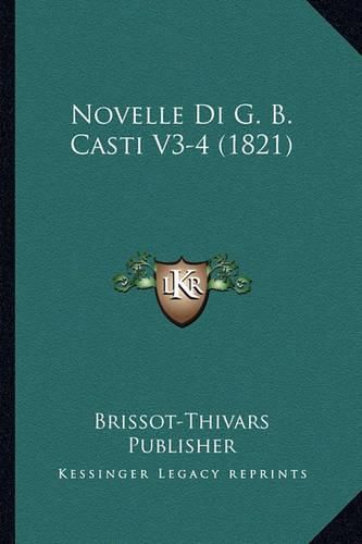 Novelle Di G. B. Casti V3-4 (1821)