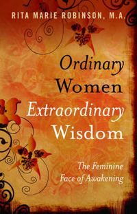 Cover image for Ordinary Women, Extraordinary Wisdom - The Feminine Face of Awakening