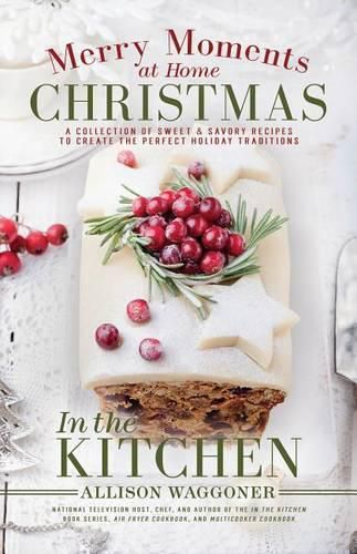 Cover image for Christmas: Merry Moments at Home: In the Kitchen