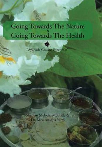 Cover image for Going Towards The Nature Is Going Towards The Health: Ayurveda Cooking Experience