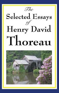 Cover image for The Selected Essays of Henry David Thoreau