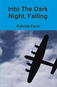 Cover image for Into The Dark Night, Falling