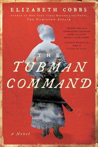 Cover image for The Tubman Command: A Novel