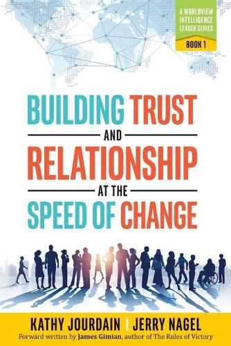 Cover image for Building Trust and Relationship at the Speed of Change: A Worldview Intelligence Leader Series: Book 1