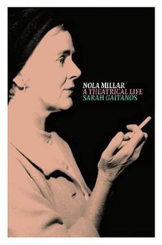 Cover image for Nola Millar: A Theatrical Life