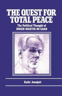 Cover image for The Quest for Total Peace: The Political Thought of Roger Martin du Gard