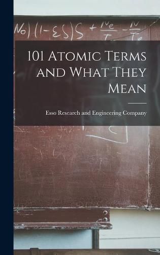 Cover image for 101 Atomic Terms and What They Mean