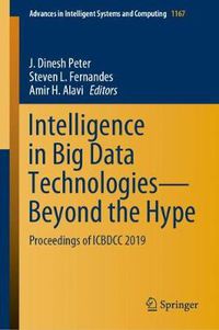 Cover image for Intelligence in Big Data Technologies-Beyond the Hype: Proceedings of ICBDCC 2019