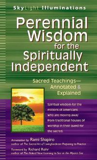 Cover image for Perennial Wisdom for the Spiritually Independent: Sacred Teachings-Annotated & Explained