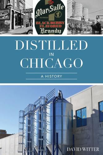 Cover image for Distilled in Chicago: A History