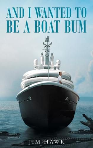 Cover image for And I Wanted to Be a Boat Bum