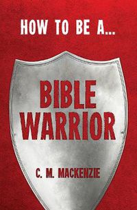 Cover image for How to be a Bible Warrior