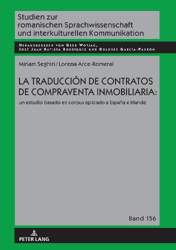 Cover image for La Traduccion de Contratos de Compraventa Inmobiliaria:: Un Estudio Basado En Corpus Aplicado a Espana E Irlanda