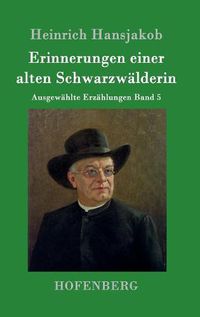 Cover image for Erinnerungen einer alten Schwarzwalderin: Ausgewahlte Erzahlungen Band 5