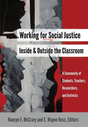 Cover image for Working for Social Justice Inside and Outside the Classroom: A Community of Students, Teachers, Researchers, and Activists