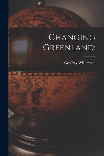 Cover image for Changing Greenland;