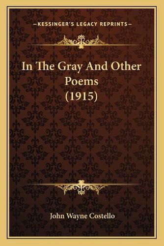 Cover image for In the Gray and Other Poems (1915)