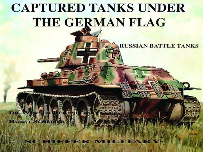 Cover image for Captured Tanks Under the German Flag: Russian Battle Tanks