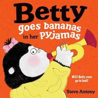 Cover image for Betty Goes Bananas in her Pyjamas