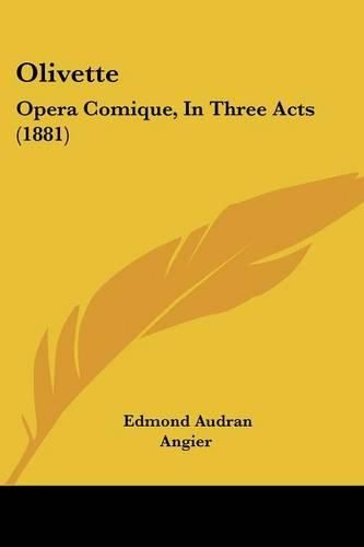 Cover image for Olivette: Opera Comique, in Three Acts (1881)