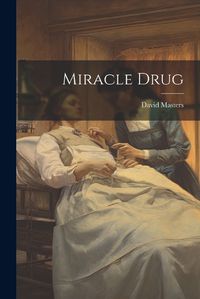 Cover image for Miracle Drug