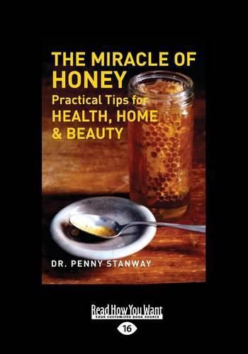 Cover image for The Miracle of Honey: Practical Tips for Health, Home & Beauty