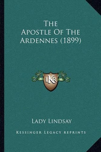 Cover image for The Apostle of the Ardennes (1899)