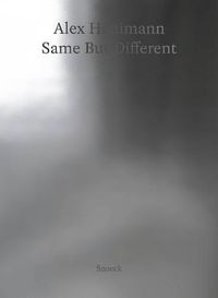 Cover image for Alex Hanimann: Same But Different: Cat. Villa Merkel Esslingen / Kunstmuseum St. Gallen / Frac Nord-Pas de Calais