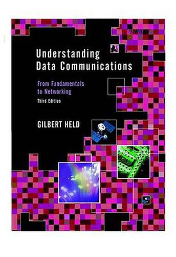 Cover image for Understanding Data Communcations: From Fundamentals to Networking