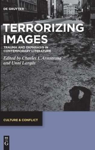 Cover image for Terrorizing Images: Trauma and Ekphrasis in Contemporary Literature