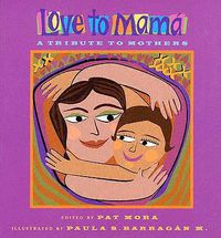 Cover image for Love to Mama: A Tribute to Mothers