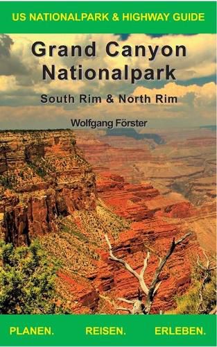 Grand Canyon Nationalpark: US Nationalpark & Highway Guide