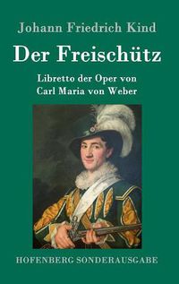 Cover image for Der Freischutz: Libretto der Oper von Carl Maria von Weber