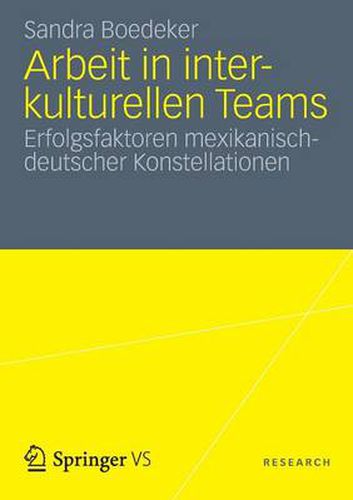 Cover image for Arbeit in Interkulturellen Teams: Erfolgsfaktoren Mexikanisch-Deutscher Konstellationen
