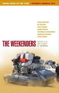 Cover image for The Weekenders: Travels in the Heart of Africa