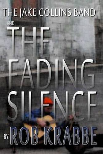 Cover image for The Jake Collins Band and the Fading Silence