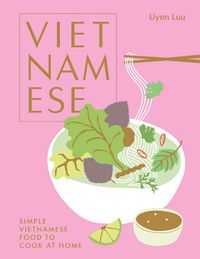 Cover image for Vietnamese: Simple Vietnamese Food to Cook at Home