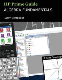 Cover image for HP Prime Guide Algebra Fundamentals: HP Prime Revealed and Extended